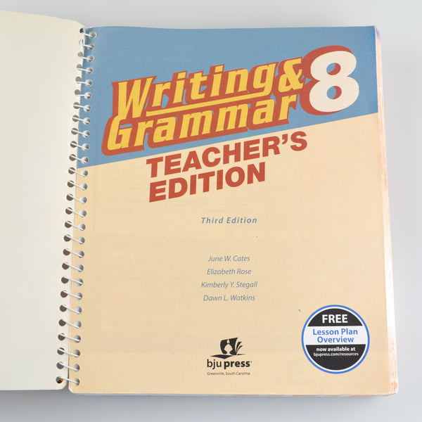 BJU Writing & Grammar 8 Teachers Edition by Cates, Rose, Stegall, Watkins - 3rd Edition