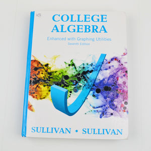 College Algebra: Enhanced with Graphing Utilities by Sullivan - 7th Edition