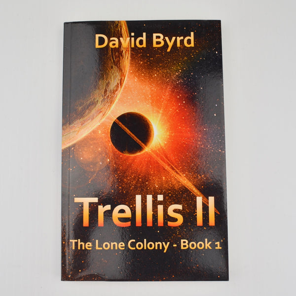 Trellis II: The Lone Colony by David Byrd - Books 1,2, Shattered Minds Lot of 3