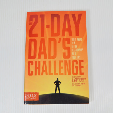 21-Day Dads Challenge by Carey Casey - Better Relationship with Your Kids