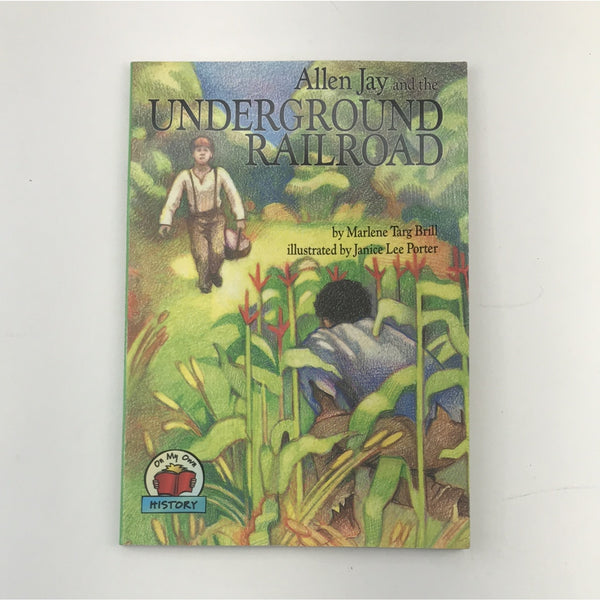 Allen Jay and the Underground Railroad by Marlene Targ Brill