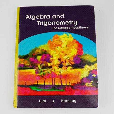 Algebra and Trigonometry for College Readiness by Lial, Hornsby - Hardcover (W)