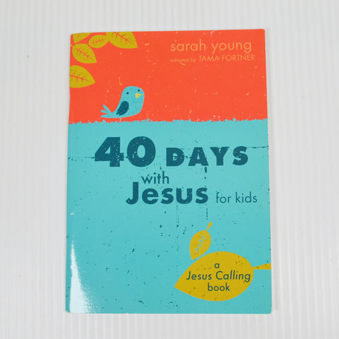 40 Days With Jesus For Kids by Sarah Young - Devotional - A Jesus Calling Book