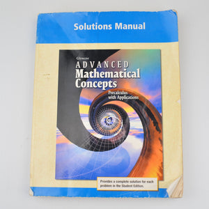 Precalculus Advanced Mathematical Concepts Worked-Out Solutions Manual / Key (G)