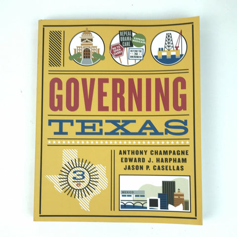 Governing Texas by Anthony Champagne, Edward Harpham, Jason Casellas 3rd Edition