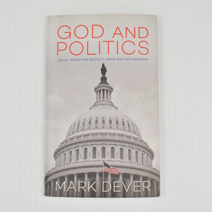 God and Politics by Mark Dever - Jesus Vision for Society, State, Government