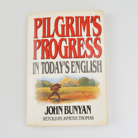 Pilgrim's Progress In Today's English by John Bunyan Retold by James Thomas