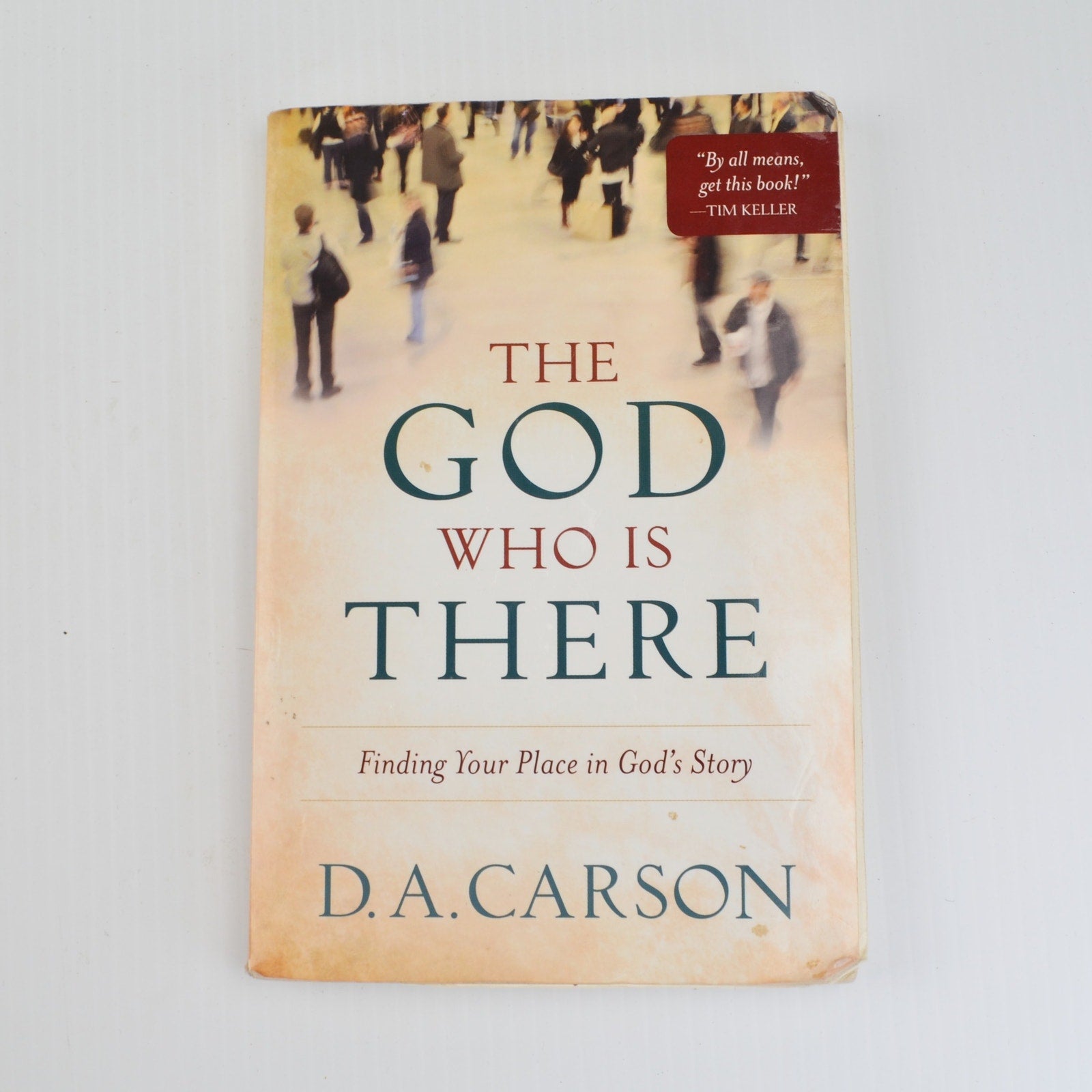 The God Who Is There by D.A. Carson - Finding Your Place in God's Story