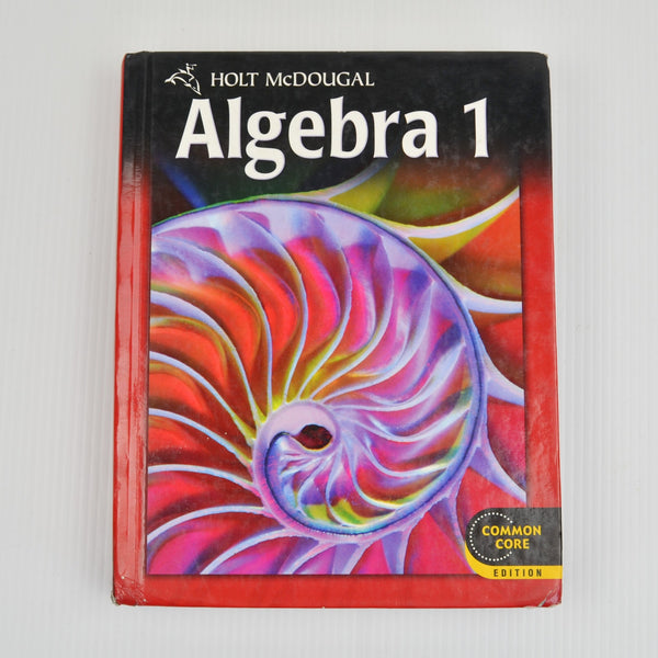 Holt McDougal Algebra 1 - Student Text – 2012 Common Core Edition (A1)