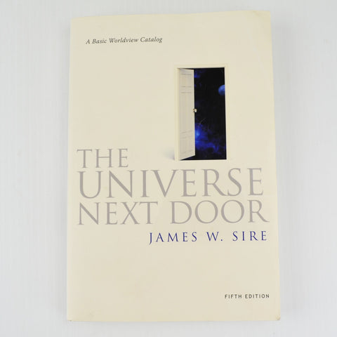 The Universe Next Door by James Sire - 5th Edition - Basic Worldview Catalog
