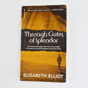 Through Gates Of Splendor by Elisabeth Elliot - True Story Missionaries Ecuador