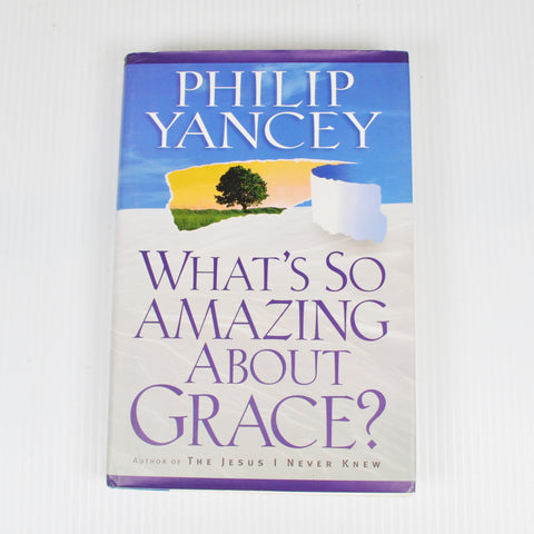 What's So Amazing About Grace? by Philip Yancey - Hardcover