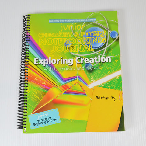 Exploring Creation With Chemistry and Physics Junior Notebook by Jeannie Fulbright