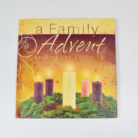 A Family Advent by Lisa Stilwell - Keeping The Savior In The Season