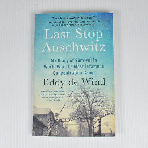 Last Stop Auschwitz by Eddy de Wind - Surviving WWII Concentration Camp