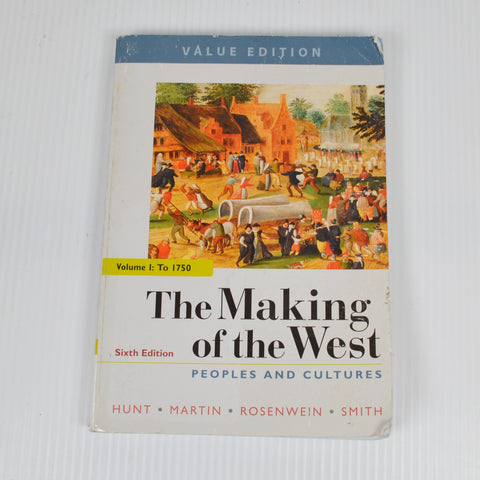 The Making of the West: Peoples and Cultures by Hunt, Martin, Rosenwein, Smith - Vol 1