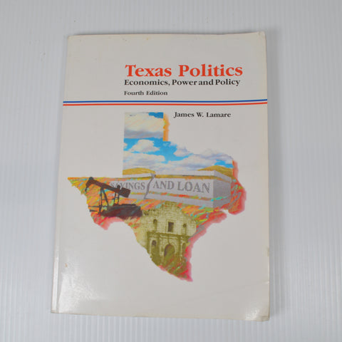 Texas Politics by James Lamare - Economics, Power and Policy - 4th Edition