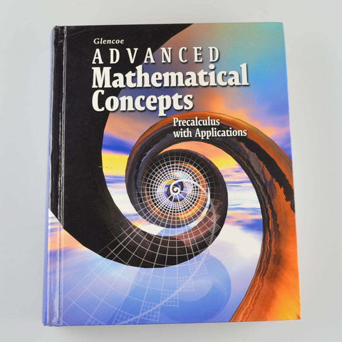 Precalculus Advanced Mathematical Concepts Applications Student by Glencoe (E)