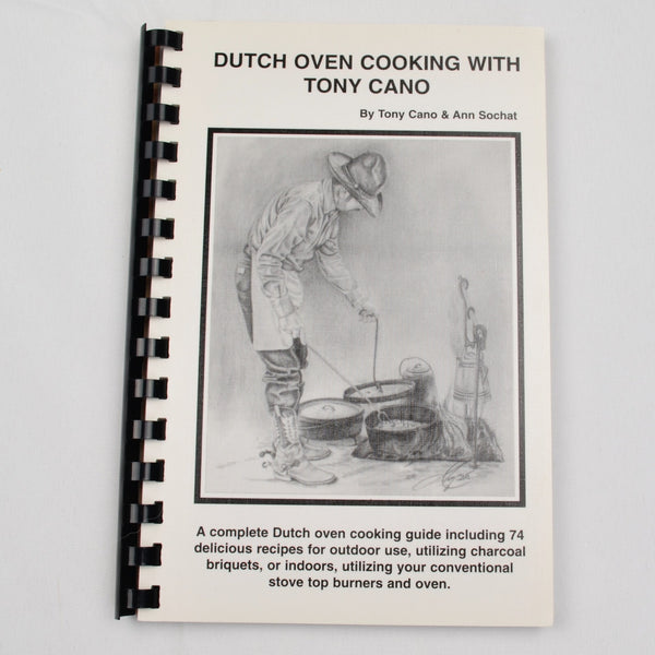Dutch Oven Cooking with Tony Cano Signed  1993 Complete Dutch Oven Cooking Guide