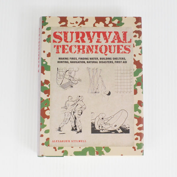 Survival Techniques by Alexander Stillwell - Making Fire, Shelter, First Aid HC