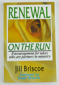 Renewal on the Run : Encouragement for Wives Who Are Partners in Ministry Biscoe