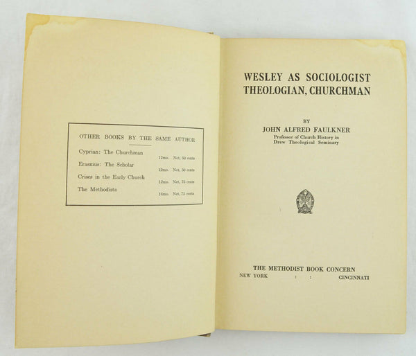Wesley As Sociologist, Theologian, Churchman by John Alfred Faulkner (1918, HC)