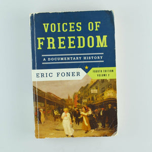 Voices of Freedom : A Documentary History by Eric Foner (2013, Paperback)