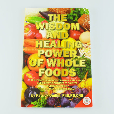 The Wisdom and Healing Power of Whole Foods 2009 Paperback by Patrick Quillin CD