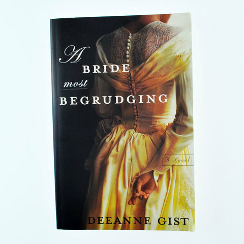 A Bride Most Begrudging by Deeanne Gist (2005, Paperback) Christian Fiction