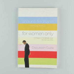 For Women Only Discussion Guide : A Companion to the Bestseller about the Inner