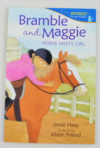 Bramble and Maggie : Horse Meets Girl by Jessie Haas - Candlewick Sparks Level 3