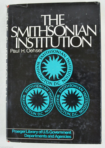 The Smithsonian Institution by Paul H. Oehser (1970, Hardcover) 1st Edition