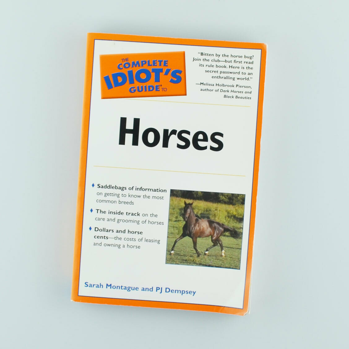 The Complete Idiot's Guide: The Horses by P. J. Dempsey and Sarah Montague 2003