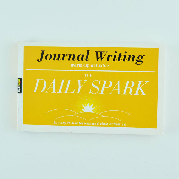 The Daily Spark: Journal Writing : 180 Easy-to-Use Lessons and Class Activities!