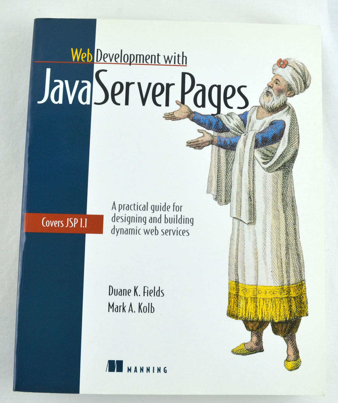 Web Development with Java Server Pages by Duane K. Fields and Mark A. Kolb (2000