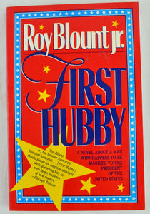 First Hubby by Roy Blount Jr. (1991, Paperback) Man Married to the President