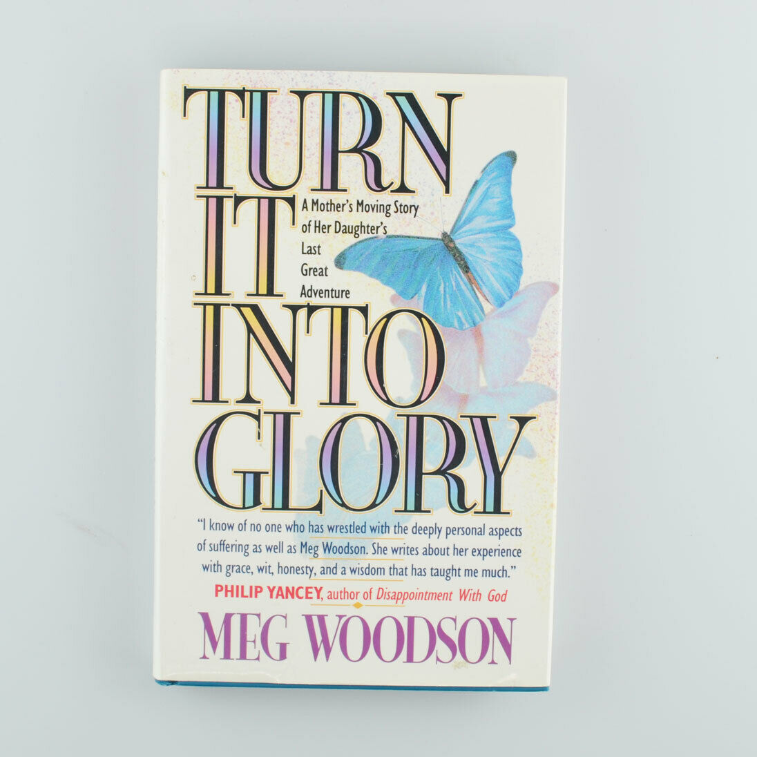 Turn It into Glory by Meg Woodson (1991, Hardcover)