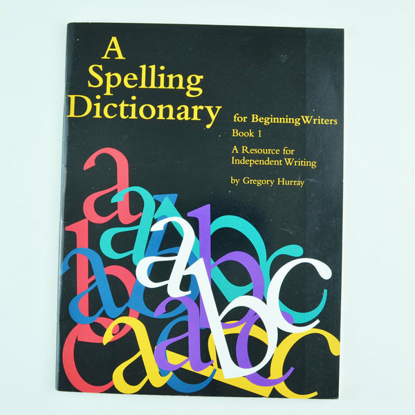 Spelling Dictionary for Beginning Writers Book 1 Resource - Independent Writing