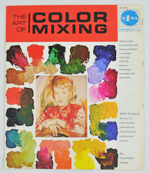 The Art of Color Mixing - Still Life, Flowers, Landscapes, Seascapes, Portraits