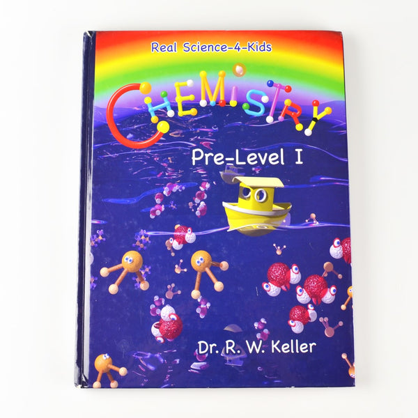 Real Science-For-Kids: Chemistry Pre-Level 1 by Dr. R. W. Keller