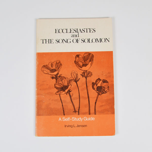 Ecclesiastes and Song Of Solomon by Irving Jensen - Self-Study Guide