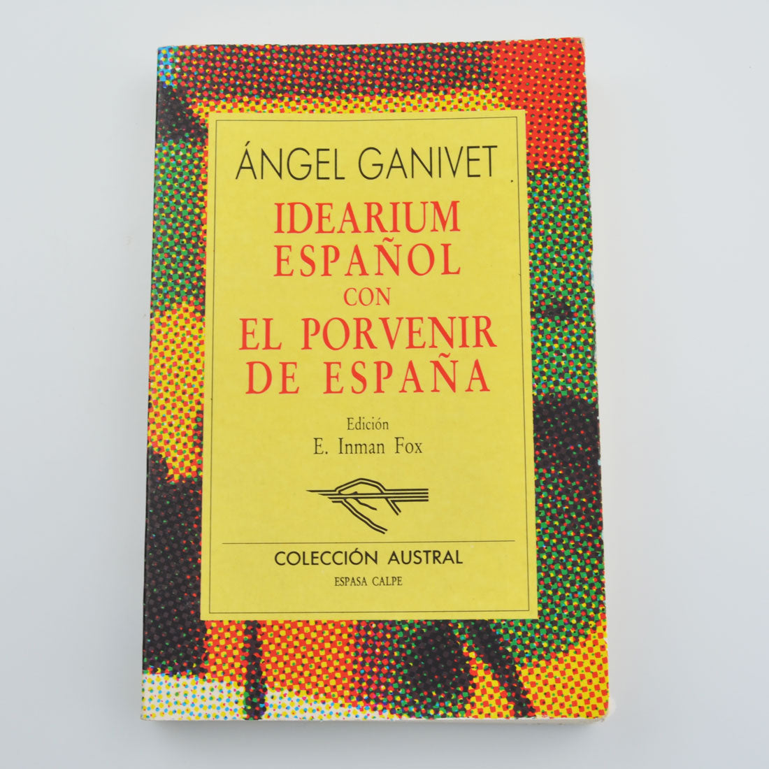 Idearium Espanol con El Porvenir de Espana by Angel Ganivet - 1990 - Spanish