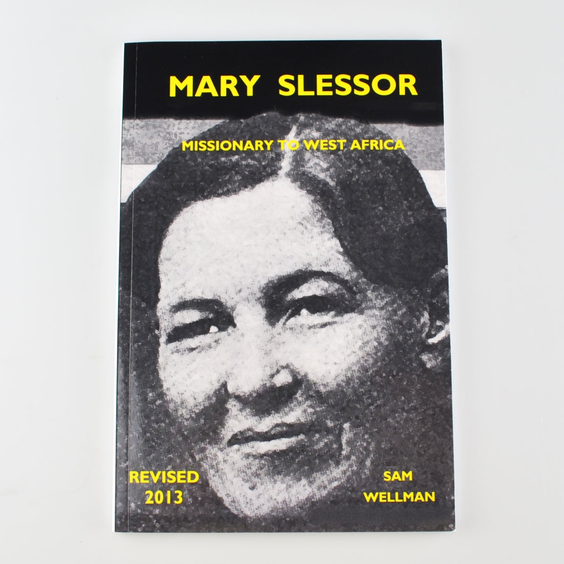 Mary Slessor: Missionary To West Africa By Sam Wellman