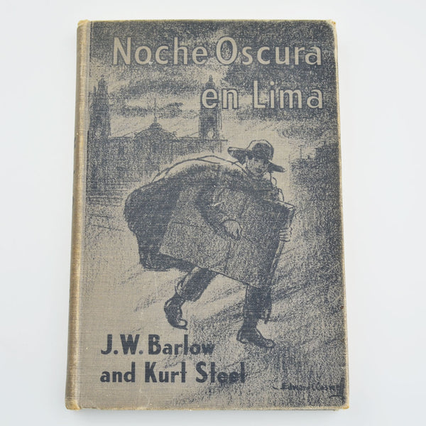 Noche Oscura en Lima by J.W. Barlow and Kurt Steel - 1947 - Spanish