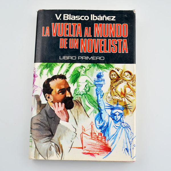 La Vuelta Al Mundo De Un Novelista by V. Blasco Ibanez - 1976 - Spanish