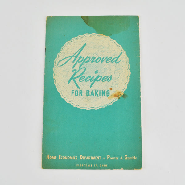 Approved Recipes For Baking by Procter and Gamble - Crisco - 1948 Cook Booklet