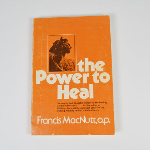 The Power To Heal by Francis MacNutt - Paperback 1983