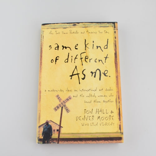 Same Kind Of Different As Me by Ron Hall, Denver Moore, Lynn Vincent