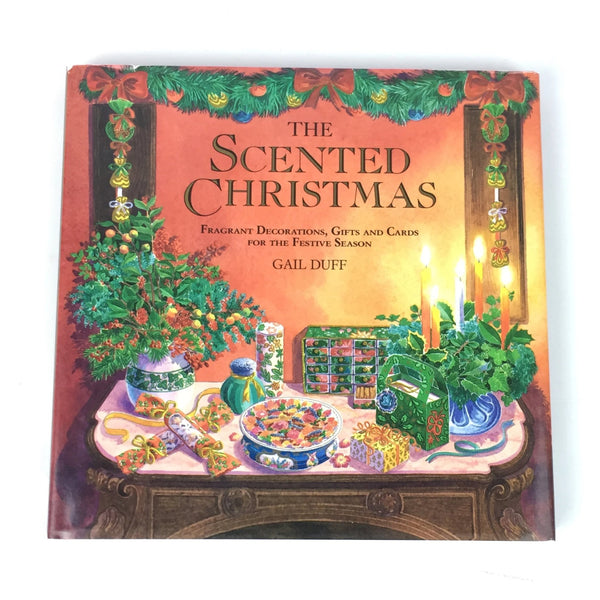 The Scented Christmas - Fragrant Decorations, Gifts, Cards - Craft Book Patterns Recipes