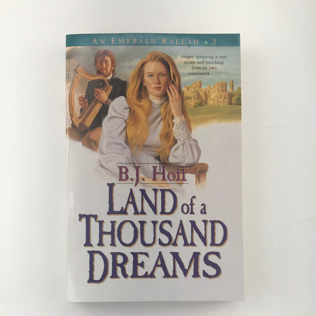 Land of a Thousand Dreams by B. J. Hoff - Book 3 - An Emerald Ballad Series